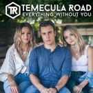 Temecula Road Premiere Video for 'Everything Without You'