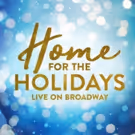 Joy to the World! Tickets on Sale for 'HOME FOR THE HOLIDAYS' on Broadway