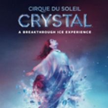 Cirque du Soleil to Freeze Over The Family Center with CRYSTAL This Fall