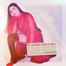 Lauren Aquilina Releases New Single 'If Looks Could Kill'