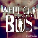 BWW Review: iTheatre Collaborative Presents WHITE GUY ON THE BUS ~ Searing…