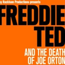 FREDDIE, TED, AND THE DEATH OF JOE ORTON to Premiere at London Theatre Workshop
