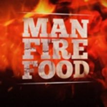 The Cooking Channel Heats Up With A New Season of MAN FIRE FOOD Premiering May 30