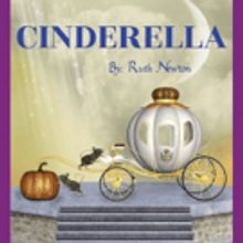 Pixie's Playground Theatre Company Presents CINDERELLA By Ruth Newton