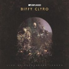 Biffy Clyro's MTV UNPLUGGED: LIVE AT ROUNDHOUSE LONDON CD/DVD Set Released Today