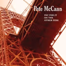 Guitarist Pete McCann's PAY FOR IT ON THE OTHER SIDE Album Set for July 20 Release…