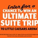 Little Caesars' Gives Lucky Fans A Chance to Win the Ultimate Arena Experience and…