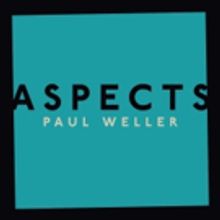 Paul Weller Celebrates 60th Birthday With New Single ASPECTS On Parlophone/Warner…