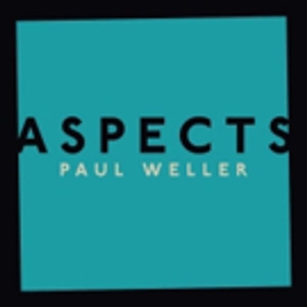 Paul Weller Celebrates 60th Birthday With New Single ASPECTS On Parlophone/Warner Bro Photo