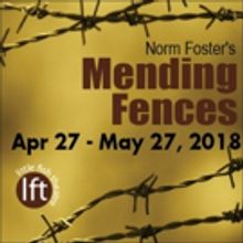 Heartfelt And Healing MENDING FENCES By Norm Foster Opens Today At Little Fish Theatr