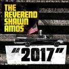 The Reverend Shawn Amos Says Goodbye to '2017' In New Single