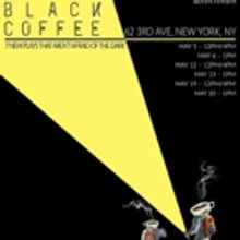 Brunch Theatre Presents BLACK COFFEE - 7 New Plays That Aren't Afraid Of The Dark