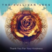 The Sullivan Sees Want To Spread A Little Kindness With New Single
