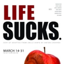 Mad Horse Theatre Company Presents LIFE SUCKS., a Reworking Of Chekhov's UNCLE VANYA