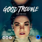 Freeform Picks Up Critically Acclaimed Series GOOD TROUBLE For A Second Season