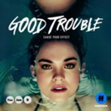 Freeform Picks Up Critically Acclaimed Series GOOD TROUBLE For A Second Season
