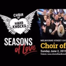 The Choir Of Hard Knocks Presents SEASONS OF LOVE at Melbourne Town Hall