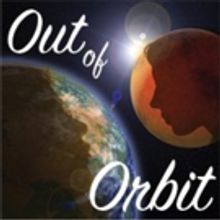 Williamston Theater Presents The World Premiere Of OUT OF ORBIT