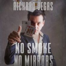 Melbourne Magician Richard Vegas Presents No Smoke No Mirrors At The Butterfly Club