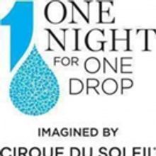 One Night For One Drop Imagined By Cirque Du Soleil Raises Over Six Million Dollars
