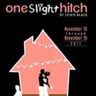 South Bend Civic Theatre to Stage ONE SLIGHT HITCH This Fall