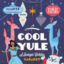 TexARTS Presents A COOL YULE