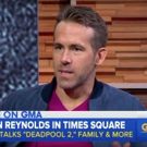 VIDEO: Ryan Reynolds Opens Up About DEADPOOL 2 On GOOD MORNING AMERICA