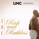 THE RICH AND THE RUTHLESS Returns to UMC for Second Season Tonight, June 14 on Urban…