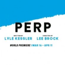 The Barrow Group Adds World Premiere of PERP by Lyle Kessler To Season