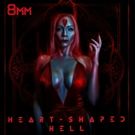 8MM Releases New EP HEART-SHAPED HELL