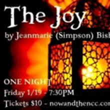Now & Then Presents THE JOY January 19th At Metro Arts