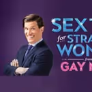 SEX TIPS FOR STRAIGHT WOMEN FROM A GAY MAN Comes to McDavid Studio this November