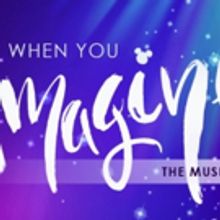 Encore Performing Arts Kicks-off 2019 Shows With WHEN YOU IMAGINE: THE MUSIC OF DISNE