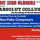 Pit Stop Players Present ABSOLUT COLLUSION: AN EVENING OF GREAT RUSSIAN MUSIC