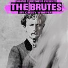 Theatre Synesthesia to Present New Play THE BRUTES by Casey Wimpee
