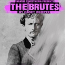 Theatre Synesthesia to Present New Play THE BRUTES by Casey Wimpee