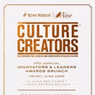 Culture Creators Reveals Honorees for 3rd Annual Innovators & Leaders Awards Brunch…