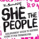 The Second City's SHE THE PEOPLE: Girlfriends' Guide To Sisters Doing It For…