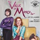 Sacred Fools' THE VALUE OF MOSCOW Makes World Premiere on Friday