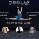 Metropolitan Ballet Academy Announces Guest Teaching Artists For THE BRIDGE