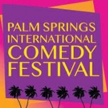 The Palm Springs International Comedy Festival Continues This Weekend