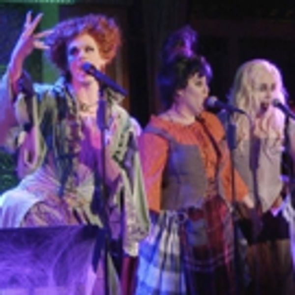 VIDEO: Are You Ready to Fall Under Their Spell? The Sanderson Sisters Are Back at 54 Below! - Cabaret Theater Video