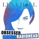 Lena Hall's Latest OBSESSED: RADIOHEAD is Now Available for Pre-Order