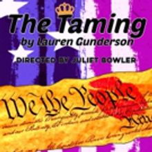 Pageantry Meets Politics! Lauren Gunderson's THE TAMING Presented By Hub Theatre Comp