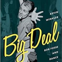 The Drama Book Shop Will Hold a Talk and Book Signing For BIG DEAL: Bob Fosse and Dan