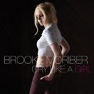 Singer/Songwriter Brooke Moriber Releases New Single CRY LIKE A GIRL