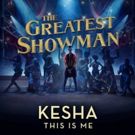 Kesha Unveils Cover of THE GREATEST SHOWMAN's 'This Is Me'