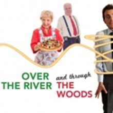 Contra Costa Civic Theatre Presents OVER THE RIVER AND THROUGH THE WOODS