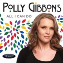 Resonance Records Presents Polly Gibbons 'All I Can Do'