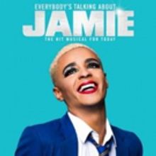 EVERYBODY'S TALKING ABOUT JAMIE is Now Booking To January 2020